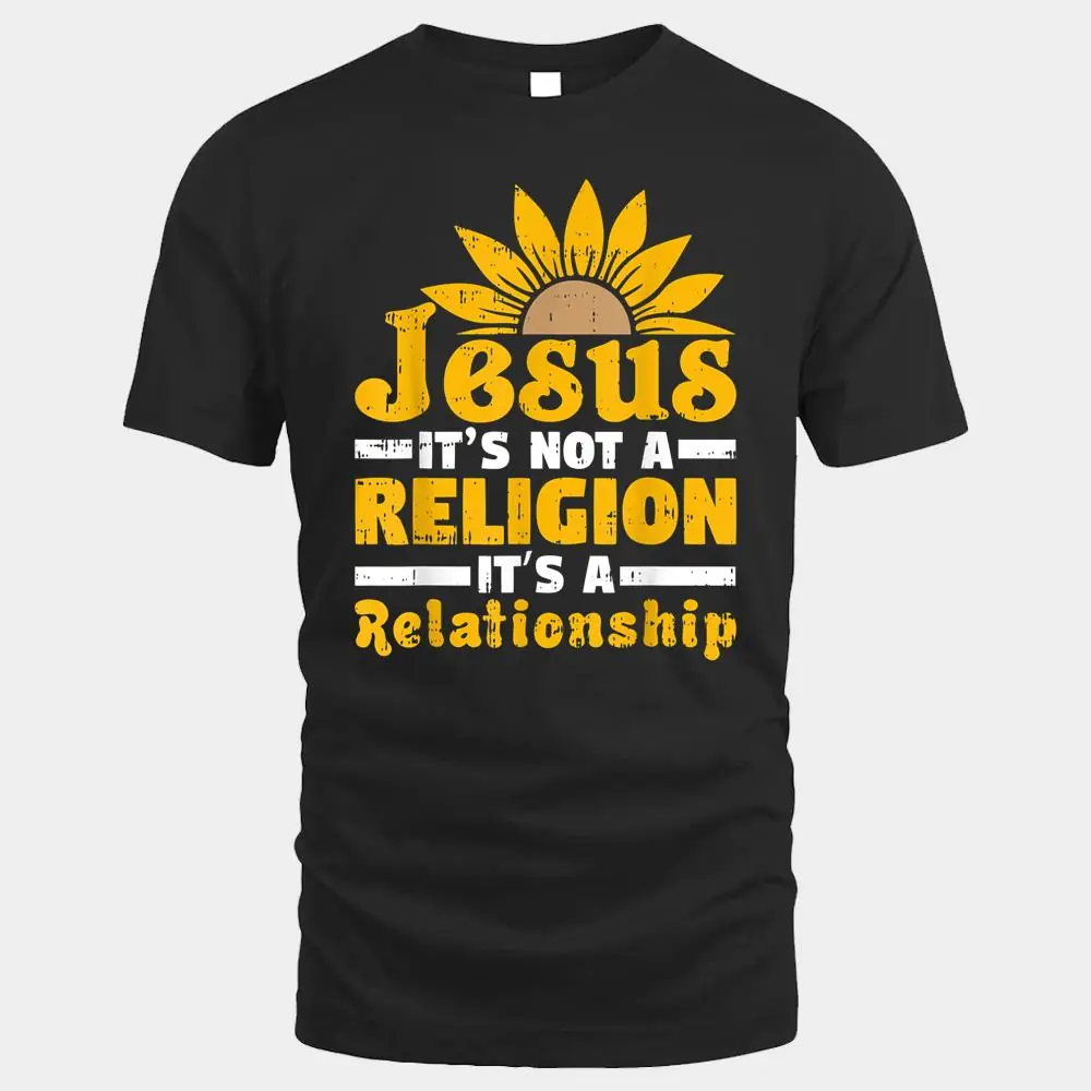 Jesus It's Not A Religion Its A Relationship Retro Sunflower Jesus It's Not A Religion Its A Relationship Retro Sunflower