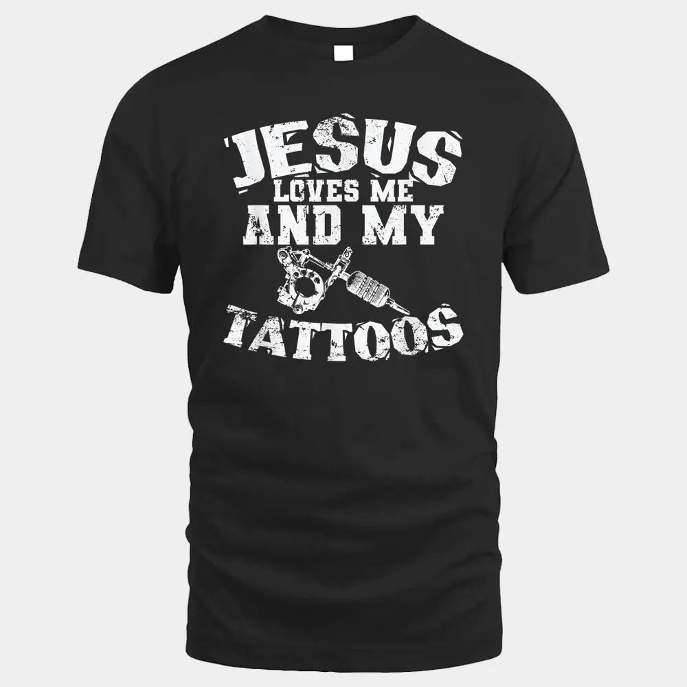 Jesus Love Me and My Tattoos Jesus Love Me and My Tattoos