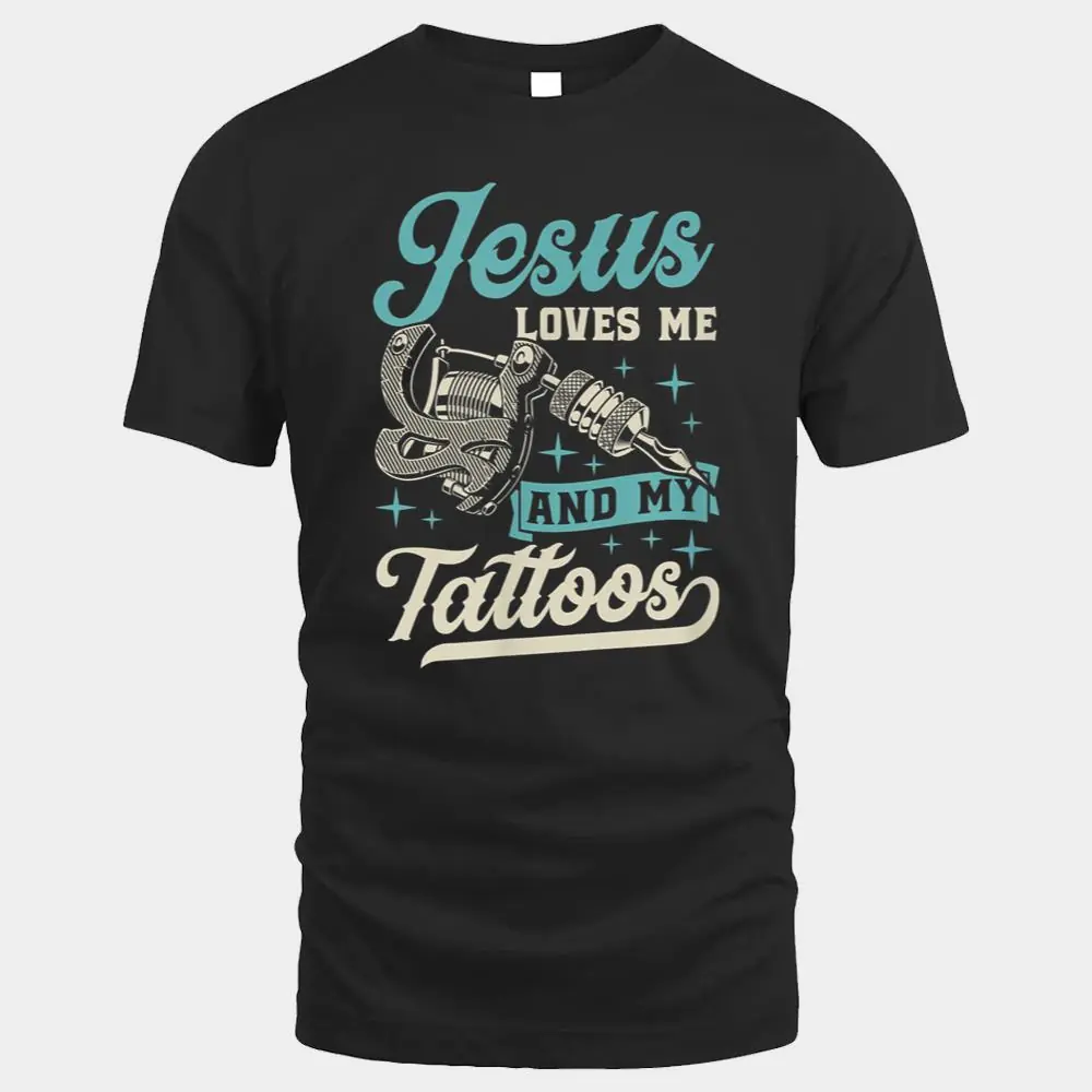 Jesus Loves Me And My Tattoos Inked Christian Bible Quote Jesus Loves Me And My Tattoos Inked Christian Bible Quote