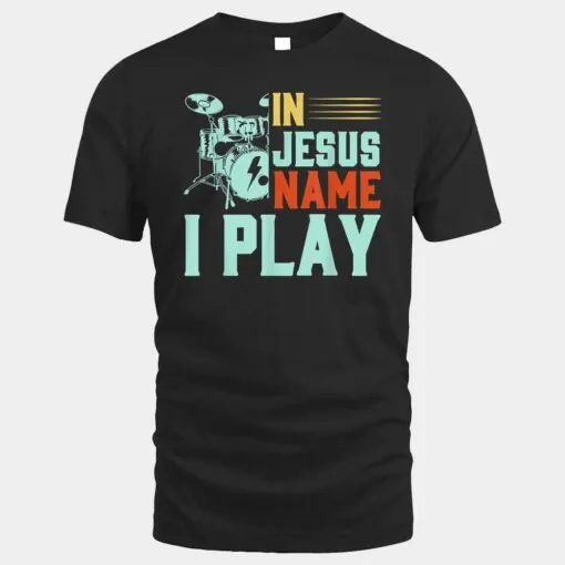 Jesus Name I Play Drums Sticks Religious Christian Drummer