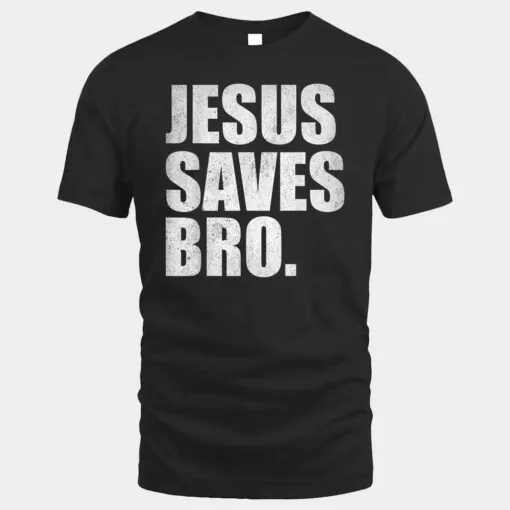 Jesus Saves Bro - Vintage Funny Christian Religion