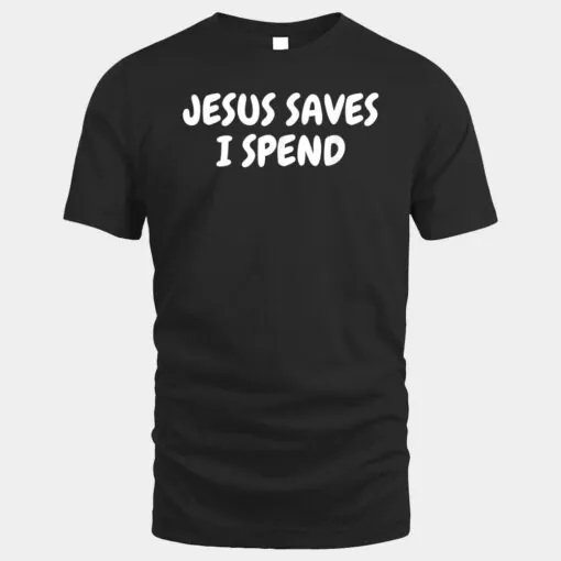 Jesus Saves I Spend Funny Christian Cross