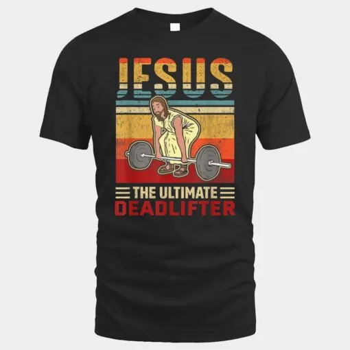 Jesus The Ultimate Deadlifter Funny Workout Gym