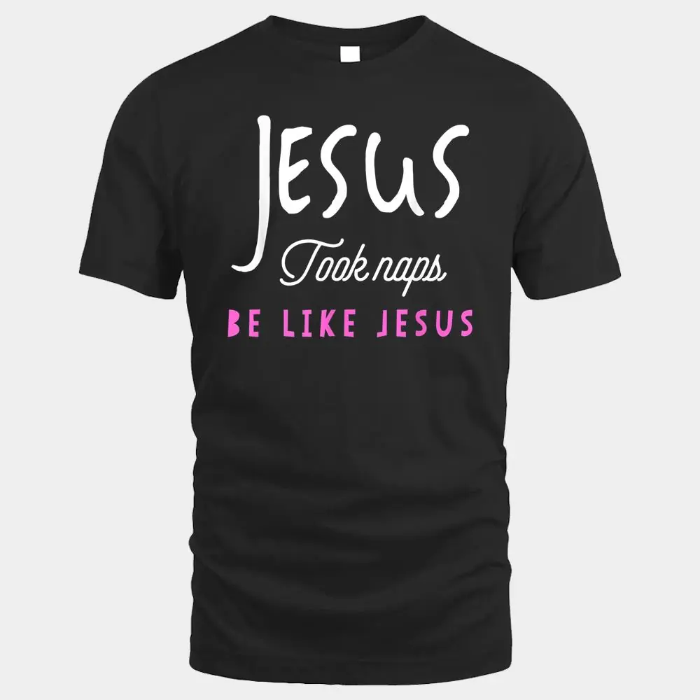 Jesus Took Naps Be Like Jesus  Funny