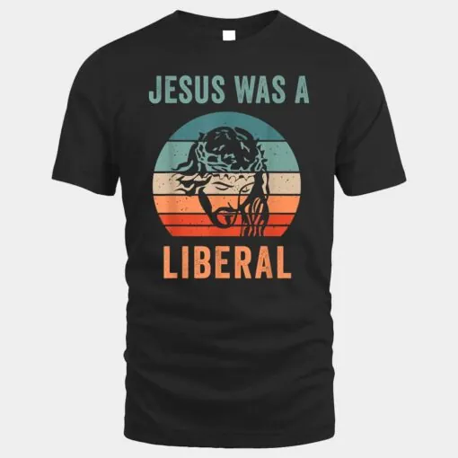 Jesus Was A Liberal