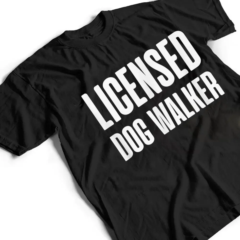 Joke-Pet-Owner-Humor-Licensed-Dog-Walker-Dog-Lovers-T-Shirt-2 Joke Pet Owner Humor Licensed Dog Walker Dog Lovers T Shirt