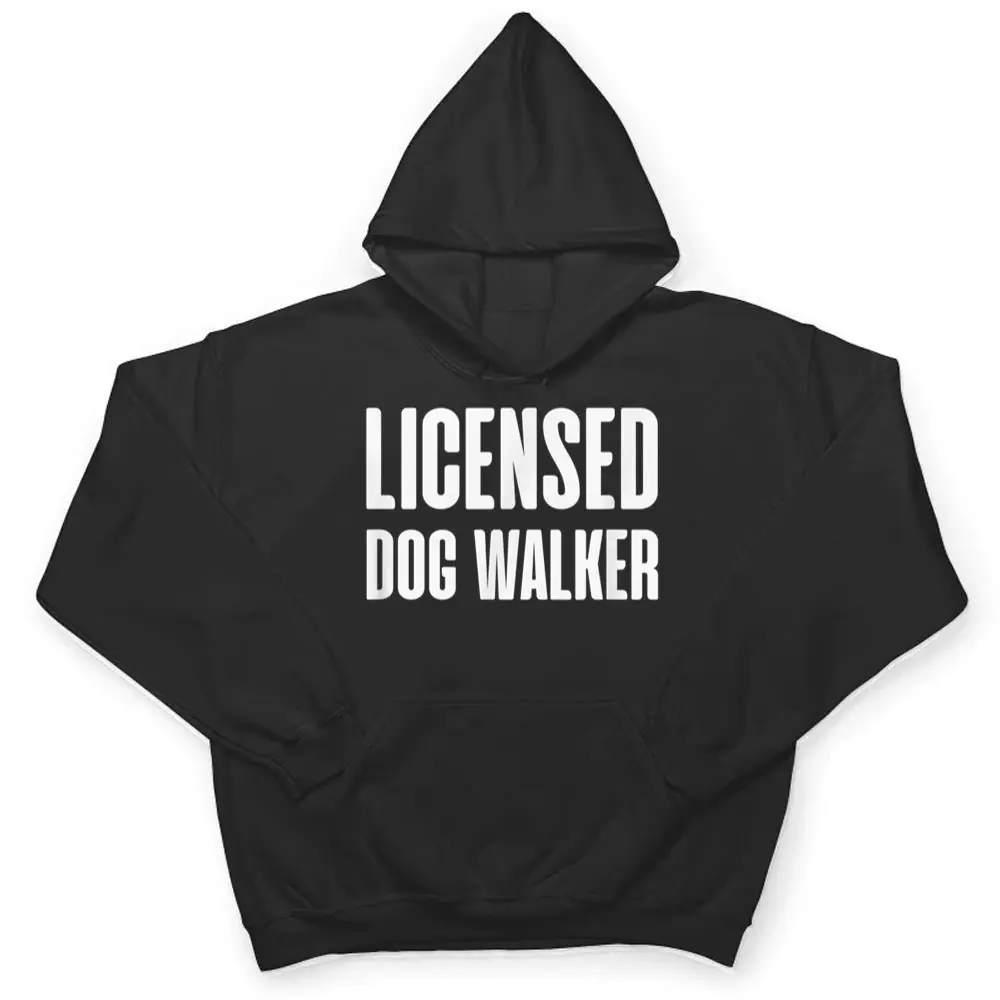 Joke-Pet-Owner-Humor-Licensed-Dog-Walker-Dog-Lovers-T-Shirt-3 Joke Pet Owner Humor Licensed Dog Walker Dog Lovers T Shirt