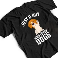 Just A Boy Who Loves Dogs T Shirt Just A Boy Who Loves Dogs T Shirt