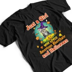Just A Girl Who Loves American Shorthair Cat And Halloween T Shirt Just A Girl Who Loves American Shorthair Cat And Halloween T Shirt
