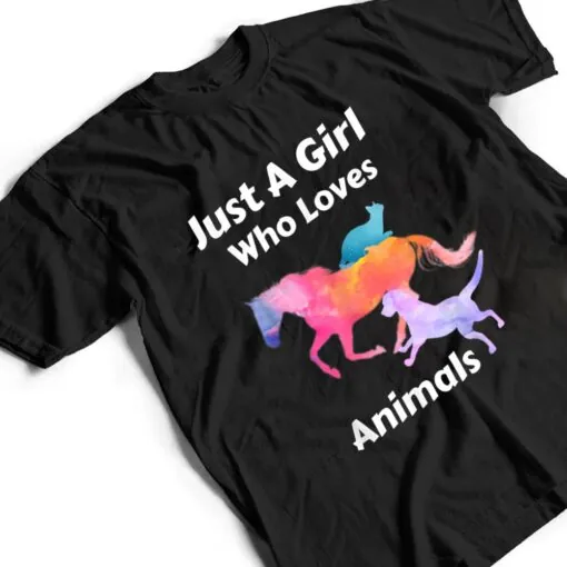 Just A Girl Who Loves Animals Dog Cat Horse T Shirt