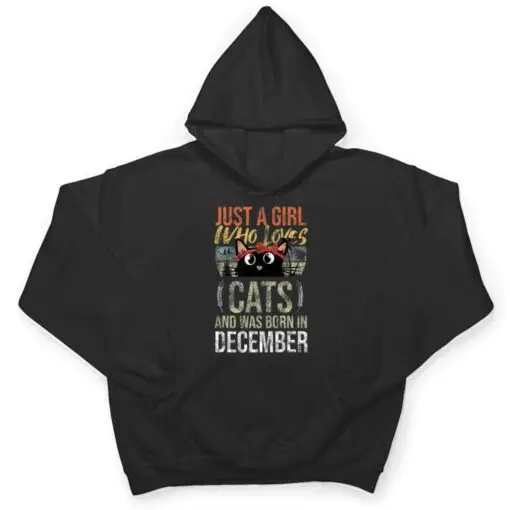 Just A Girl Who Loves-Cats And Was-Born In December Birthday T Shirt