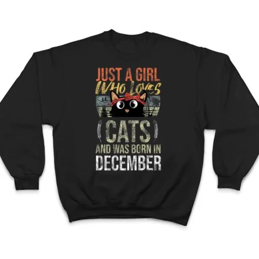 Just A Girl Who Loves-Cats And Was-Born In December Birthday T Shirt