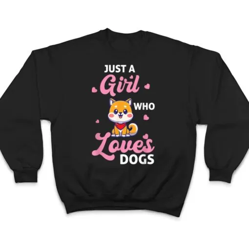 Just A Girl Who Loves Dogs - Dog T Shirt