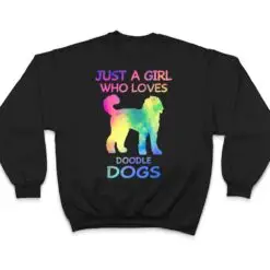 Just A Girl Who Loves Doodle Dogs Funny Doodle Dog Lover T Shirt Just A Girl Who Loves Doodle Dogs Funny Doodle Dog Lover T Shirt