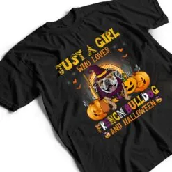 Just A Girl Who Loves French Bulldog And Halloween T Shirt Just A Girl Who Loves French Bulldog And Halloween T Shirt