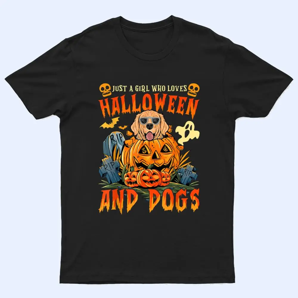 Just A Girl Who Loves Halloween And Dogs T Shirt Just A Girl Who Loves Halloween And Dogs T Shirt