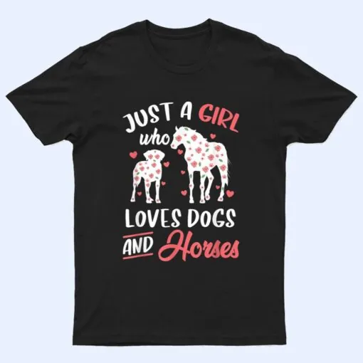 Just a Girl Who Loves Dogs And Horses Flowers T Shirt