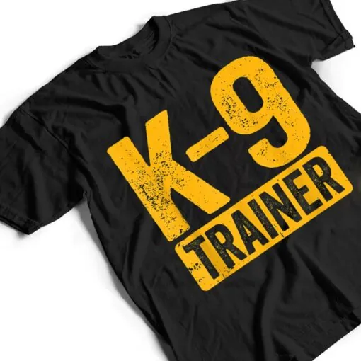 K9 Trainer Police Dog Handler Training T Shirt