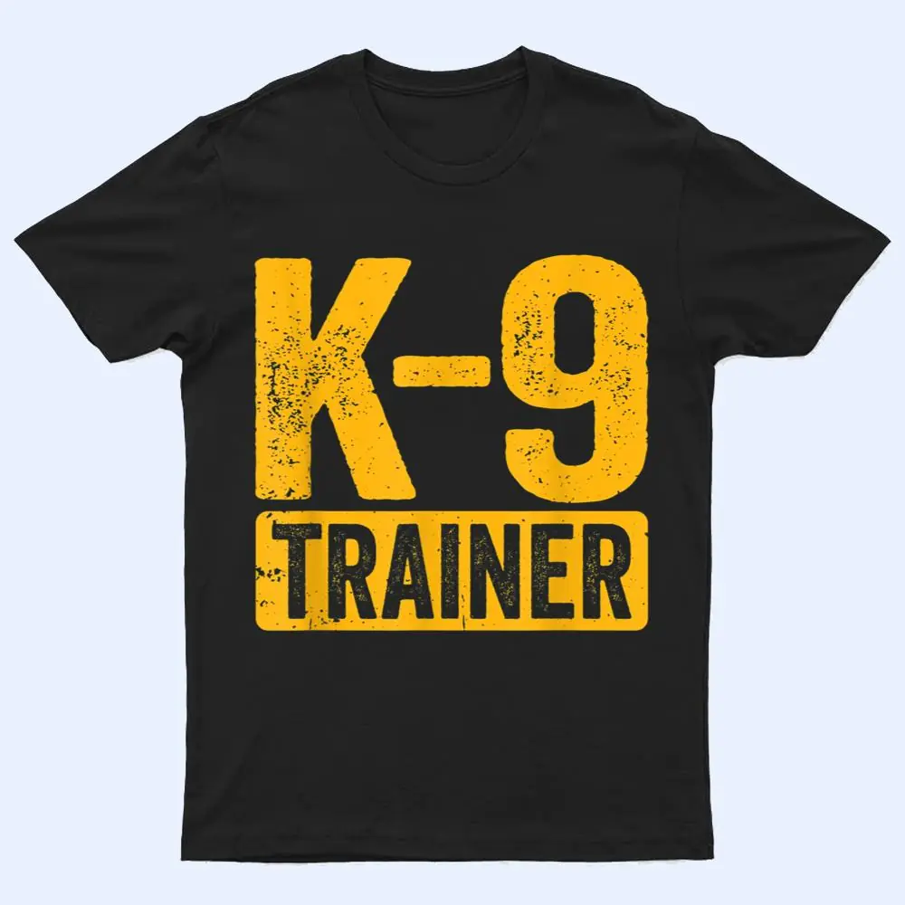 K9 Trainer Police Dog Handler Training T Shirt K9 Trainer Police Dog Handler Training T Shirt
