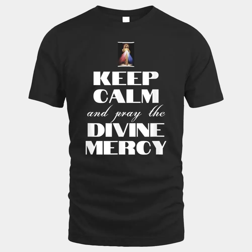 Keep Calm And Pray Divine Mercy Jesus Divine Catholic Quote Keep Calm And Pray Divine Mercy Jesus Divine Catholic Quote