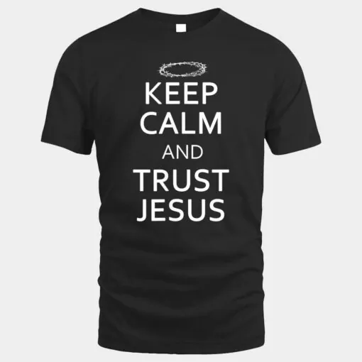 Keep Calm And Trust Jesus  Christian Crown Of Thorns