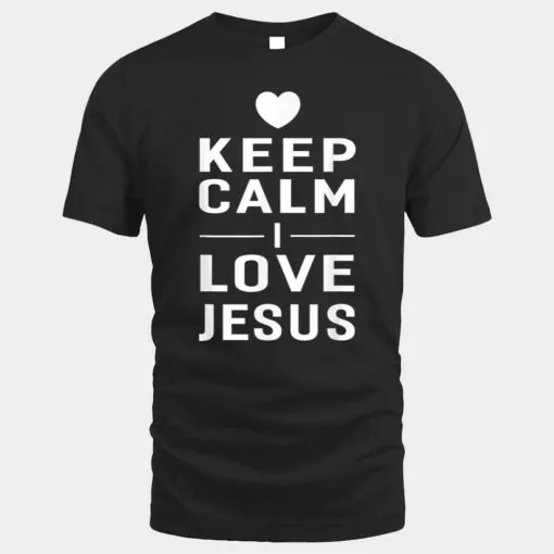 Keep Calm I Love Jesus