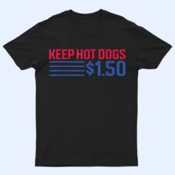 Keep Hot Dogs $1.50 - Coney Lover Funny T Shirt