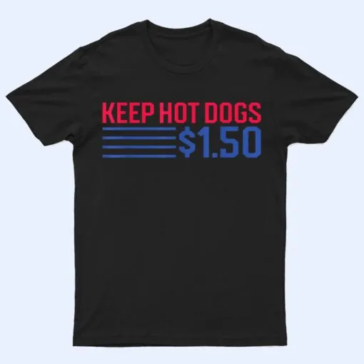 Keep Hot Dogs $1.50 - Coney Lover Funny T Shirt