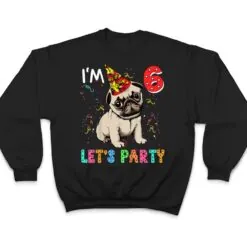 Kids 6 Year Old Gifts 6th Birthday Boys Let's Party Pug Dog T Shirt