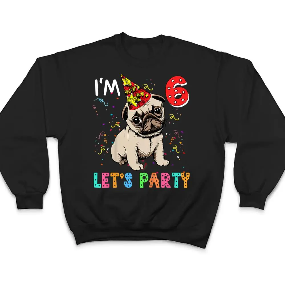 Kids 6 Year Old Gifts 6th Birthday Boys Let's Party Pug Dog T Shirt