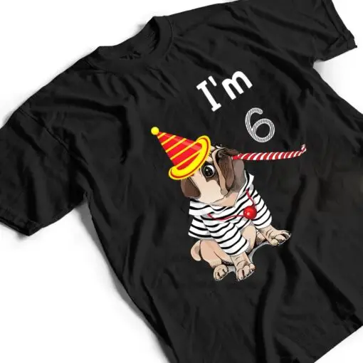 Kids 6 Year Old Gifts I'm 6th Birthday Boys Funny Pug Dog T Shirt