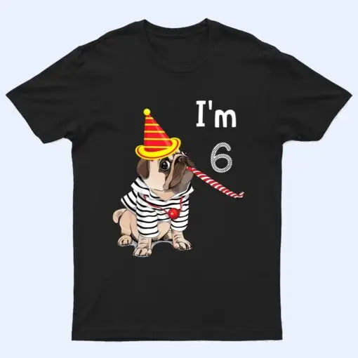 Kids 6 Year Old Gifts I'm 6th Birthday Boys Funny Pug Dog T Shirt