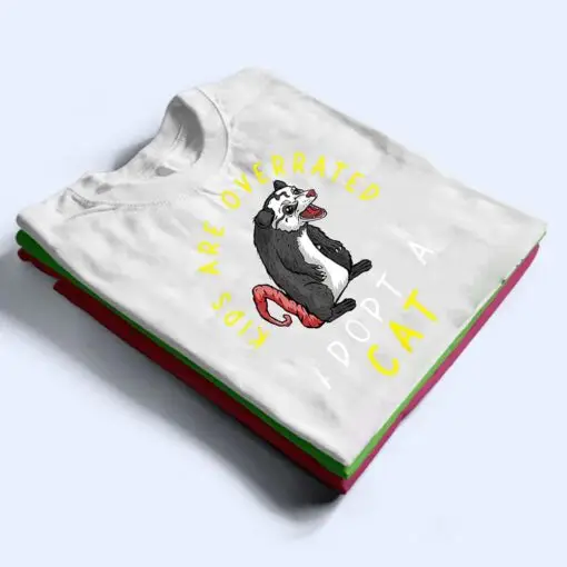 Kids Are Overrated Adopt A Cat Funny Opossum T Shirt