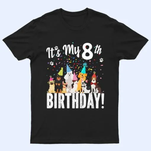 Kids its my 8th birthday  toddler girl with dogs (eight) T Shirt