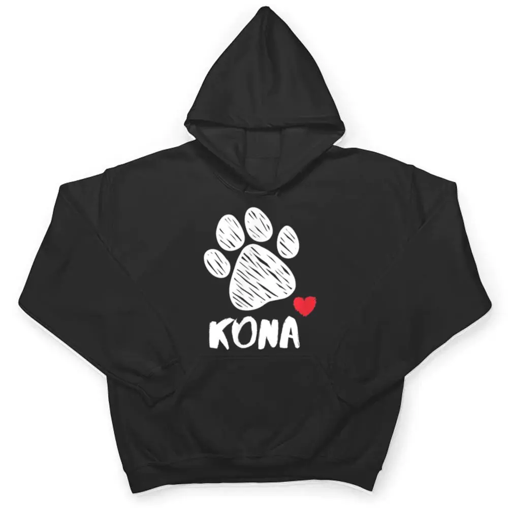 Kona-My-Dog-Kona-I-love-My-Dog-Kona-Puppy-Love-Dog-Lover-T-Shirt-3 Kona My Dog Kona I love My Dog Kona Puppy Love Dog Lover T Shirt