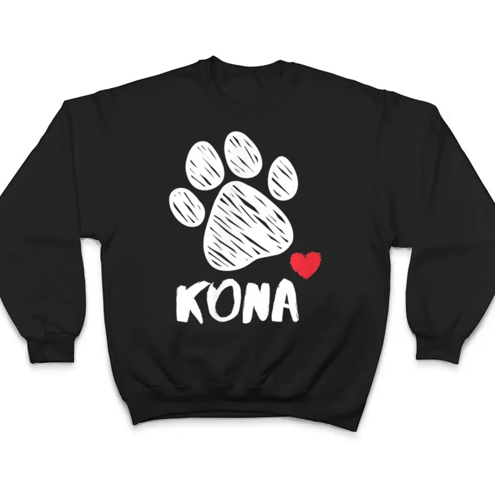 Kona-My-Dog-Kona-I-love-My-Dog-Kona-Puppy-Love-Dog-Lover-T-Shirt-4 Kona My Dog Kona I love My Dog Kona Puppy Love Dog Lover T Shirt