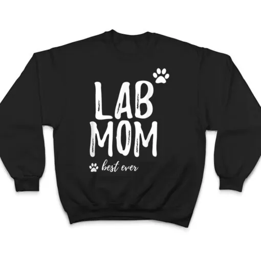 Lab Mom Funny Gift for Labrador Dog Mom Dog Gifts T Shirt