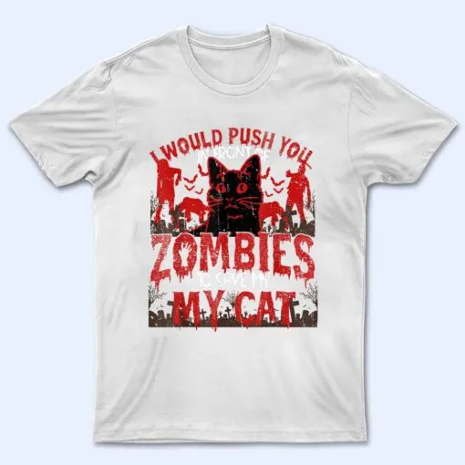 Lazy Halloween Costume I Put You In Front Zombies Black Cat T Shirt