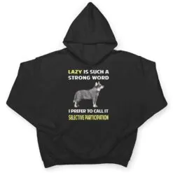 Lazy Selective Participation Australian Cattle Dog T Shirt Lazy Selective Participation Australian Cattle Dog T Shirt