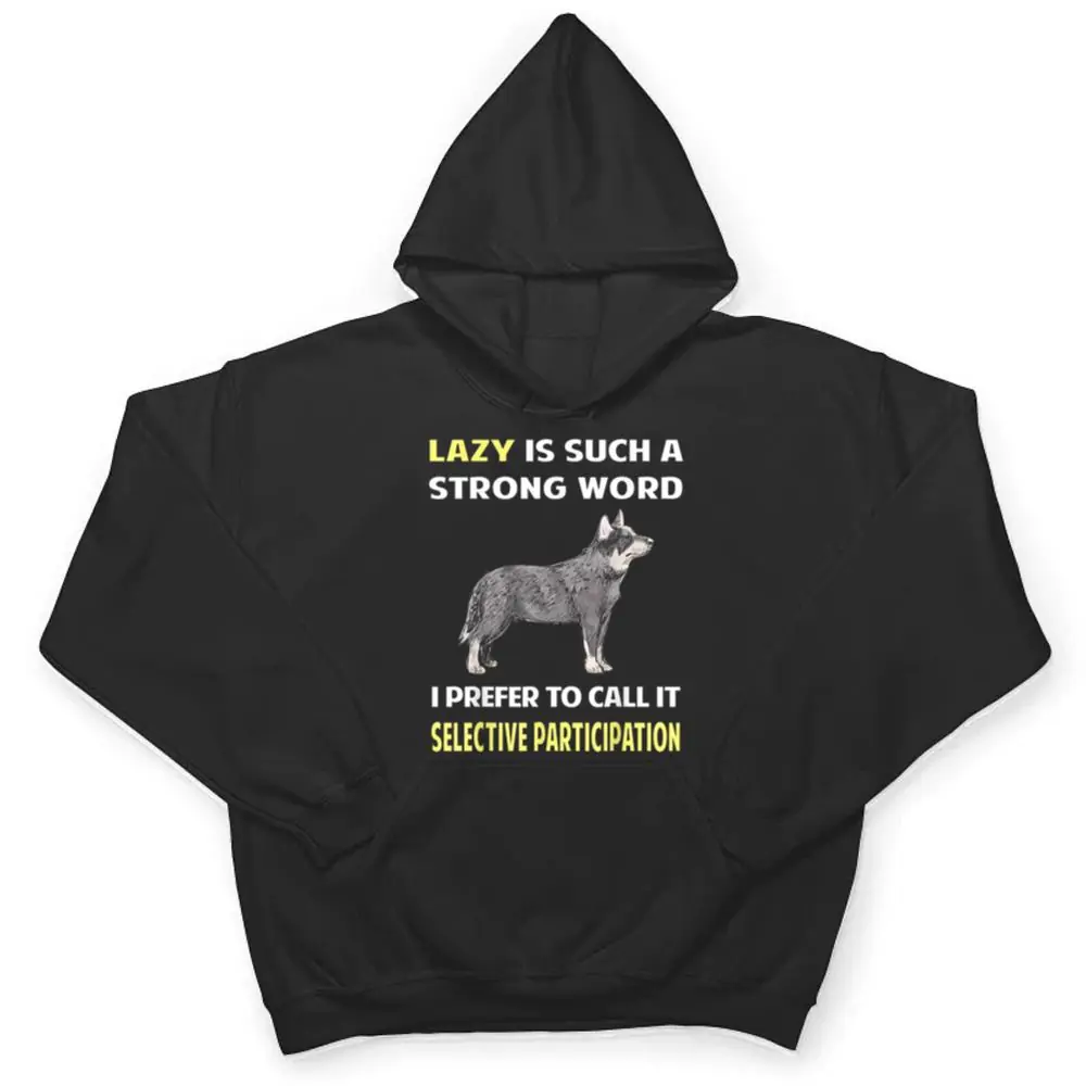 Lazy-Selective-Participation-Australian-Cattle-Dog-T-Shirt-3 Lazy Selective Participation Australian Cattle Dog T Shirt