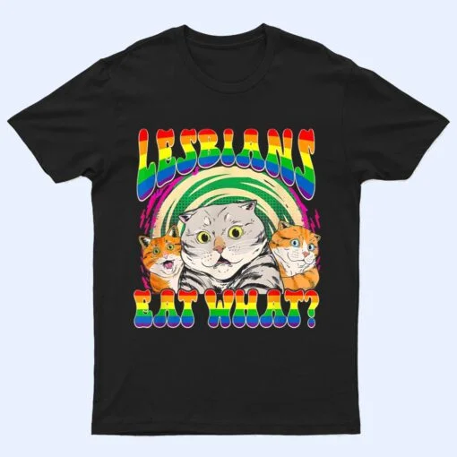 Lesbians Eat What Cat National Coming Out Day LGBQ Pride T Shirt