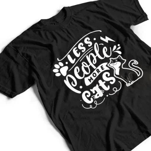 Less People More Cats Anti Social Cat Lover Gift T Shirt