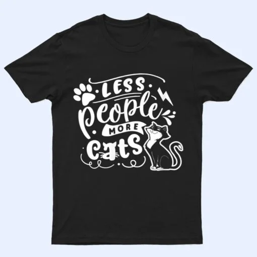 Less People More Cats Anti Social Cat Lover Gift T Shirt