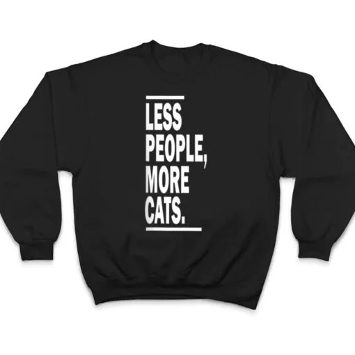 Less People More Cats Cat Lovers Sarcastic T Shirt