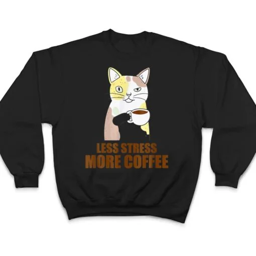 Less Stress More Coffee Funny Cat Caffeine Coffee Lover T Shirt