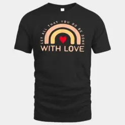 Let all that you do be done with love