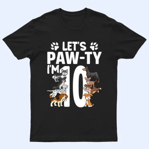 Lets Pawty I'm 10 Puppy Dog 10th Birthday Party Dogs Lovers T Shirt