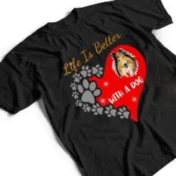 Life Is Better With A Dog - Collie Design T Shirt Life Is Better With A Dog - Collie Design T Shirt