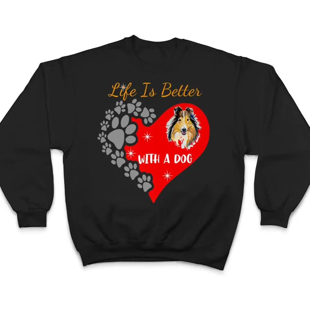 Life-Is-Better-With-A-Dog-Collie-Design-T-Shirt-4 Life Is Better With A Dog - Collie Design T Shirt
