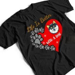 Life Is Better With A Dog - Shiba Inu Design T Shirt Life Is Better With A Dog - Shiba Inu Design T Shirt